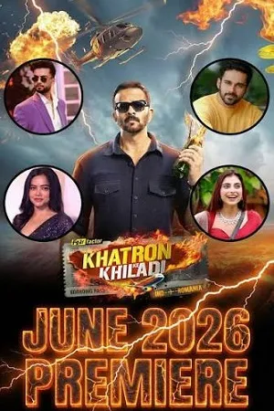 Khatron Ke Khiladi 2026 Season 15 Hindi Reality Show Audio WEB-DL 720p - 480p - 1080p [EP-16 ADDED]